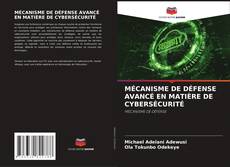 Couverture de MÉCANISME DE DÉFENSE AVANCÉ EN MATIÈRE DE CYBERSÉCURITÉ