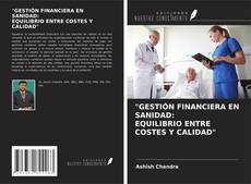 Buchcover von "GESTIÓN FINANCIERA EN SANIDAD: EQUILIBRIO ENTRE COSTES Y CALIDAD"