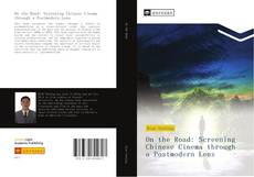 Portada del libro de On the Road: Screening Chinese Cinema through a Postmodern Lens