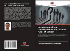 Couverture de Les causes et les conséquences de l'exode rural et urbain