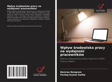 Wpływ środowiska pracy na wydajność pracowników kitap kapağı