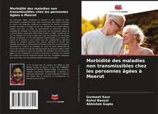 Couverture de Morbidité des maladies non transmissibles chez les personnes âgées à Meerut