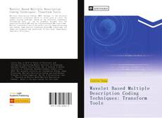 Portada del libro de Wavelet Based Multiple Description Coding Techniques: Transform Tools