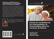 Buchcover von Estado de morbilidad de las enfermedades no transmisibles entre los ancianos de Meerut
