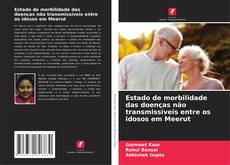 Portada del libro de Estado de morbilidade das doenças não transmissíveis entre os idosos em Meerut