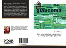 Capa do livro de Risk factors for Late presentation of primary open angle glaucoma 