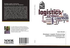 Buchcover von Strategic Logistic Outsourcing Upstream/Downstream SC Comparison