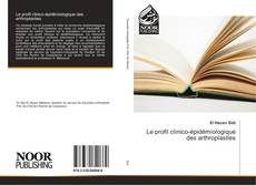 Bookcover of Le profil clinico-épidémiologique des arthroplasties