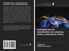 Buchcover von Ansiedad de los estudiantes de ciencias, artes y educación física