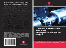 Portada del libro de Tubo metálico rotativo para tubo União por soldadura por fricção