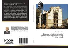 Portada del libro de Damage of buildings due to deterioration of pipelines using FEM & GIS