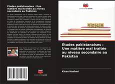 Couverture de Études pakistanaises : Une matière mal traitée au niveau secondaire au Pakistan