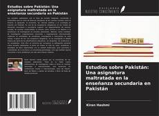 Copertina di Estudios sobre Pakistán: Una asignatura maltratada en la enseñanza secundaria en Pakistán