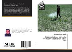 Copertina di Biochemical and Molecular effects of fenitrothion on albino rats