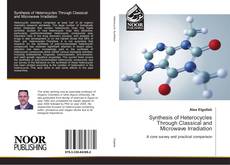 Synthesis of Heterocycles Through Classical and Microwave Irradiation kitap kapağı