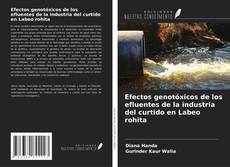 Buchcover von Efectos genotóxicos de los efluentes de la industria del curtido en Labeo rohita