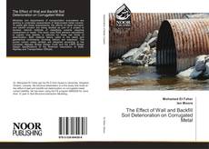 Buchcover von The Effect of Wall and Backfill Soil Deterioration on Corrugated Metal