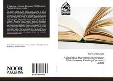 Bookcover of A Selective Harmonic Elimination PWM Inverter Feeding Dynamic Loads