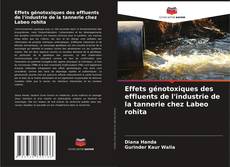 Capa do livro de Effets génotoxiques des effluents de l'industrie de la tannerie chez Labeo rohita 