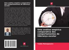 Copertina di Uma análise empírica comparativa dos comportamentos de liderança escolar