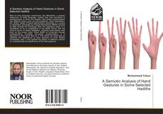 Couverture de A Semiotic Analysis of Hand Gestures in Some Selected Hadiths