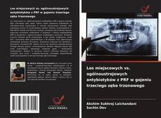 Borítókép a  Los miejscowych vs. ogólnoustrojowych antybiotyków z PRF w gojeniu trzeciego zęba trzonowego - hoz