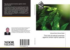 Bookcover of The role of natural enemies against certain aphid species