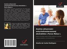 Analiza aktywności antycholinesterazowej ekstraktów z Pyrus Malus L kitap kapağı