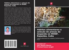 Capa do livro de Hábitos alimentares e seleção de presas do leopardo no MHNP, Rajastão, Índia 