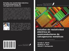 Copertina di Estudios de resistividad eléctrica en semiconductores de calcogenuros metálicos