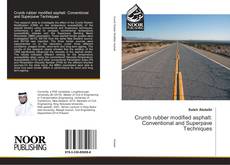 Buchcover von Crumb rubber modified asphalt: Conventional and Superpave Techniques