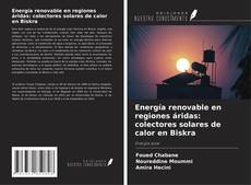 Copertina di Energía renovable en regiones áridas: colectores solares de calor en Biskra
