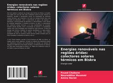 Copertina di Energias renováveis nas regiões áridas: colectores solares térmicos em Biskra