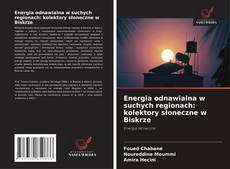 Energia odnawialna w suchych regionach: kolektory słoneczne w Biskrze kitap kapağı