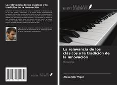 Copertina di La relevancia de los clásicos y la tradición de la innovación