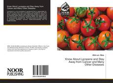 Couverture de Know About Lycopene and Stay Away from Cancer and Many Other Diseases