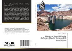 Bookcover of Numerical Study of Cellular Cofferdam Stability Using ANSYS