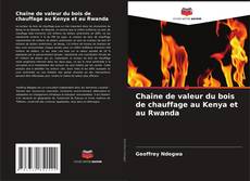 Couverture de Chaîne de valeur du bois de chauffage au Kenya et au Rwanda