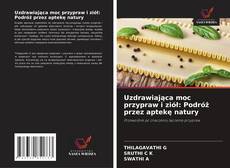 Borítókép a  Uzdrawiająca moc przypraw i ziół: Podróż przez aptekę natury - hoz