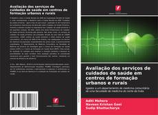 Copertina di Avaliação dos serviços de cuidados de saúde em centros de formação urbanos e rurais