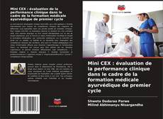 Bookcover of Mini CEX : évaluation de la performance clinique dans le cadre de la formation médicale ayurvédique de premier cycle