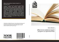 Bookcover of effect of an evidence-based program on dysmenorrhea