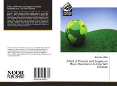 Portada del libro de Effect of Phenols and Sugars on Maize Resistance to Late Wilt Disease