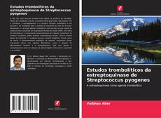 Couverture de Estudos trombolíticos da estreptoquinase de Streptococcus pyogenes