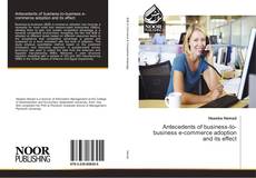 Capa do livro de Antecedents of business-to-business e-commerce adoption and its effect 