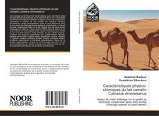 Caractéristiques physico-chimiques du lait camelin Camelus dromedarius的封面