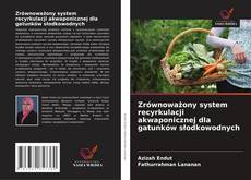 Borítókép a  Zrównoważony system recyrkulacji akwaponicznej dla gatunków słodkowodnych - hoz