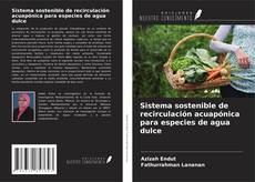 Buchcover von Sistema sostenible de recirculación acuapónica para especies de agua dulce