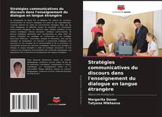 Stratégies communicatives du discours dans l'enseignement du dialogue en langue étrangère的封面