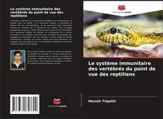 Bookcover of Le système immunitaire des vertébrés du point de vue des reptiliens